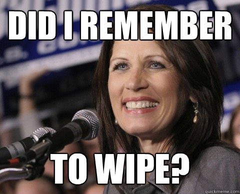 Did I remember to wipe?  Bad Memory Michelle