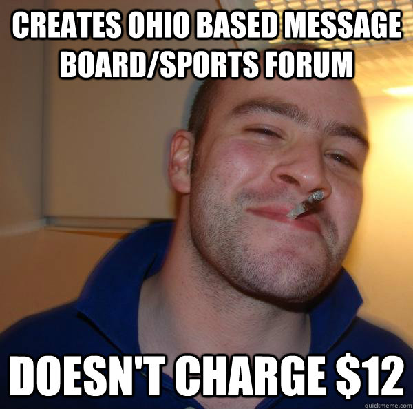 creates Ohio based message board/sports forum doesn't charge $12 - creates Ohio based message board/sports forum doesn't charge $12  Misc