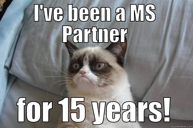 MS MEME - I'VE BEEN A MS PARTNER FOR 15 YEARS! Grumpy Cat