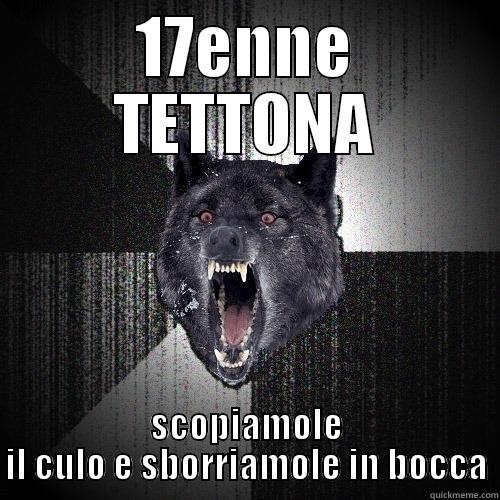 17ENNE TETTONA SCOPIAMOLE IL CULO E SBORRIAMOLE IN BOCCA Insanity Wolf