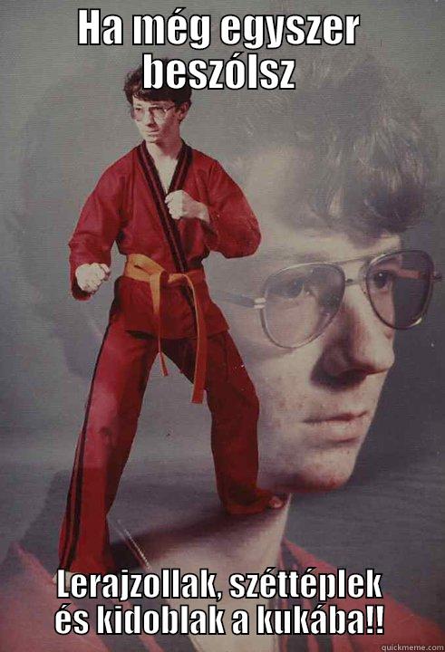 omg so funny hahaaa - HA MÉG EGYSZER BESZÓLSZ LERAJZOLLAK, SZÉTTÉPLEK ÉS KIDOBLAK A KUKÁBA!! Karate Kyle