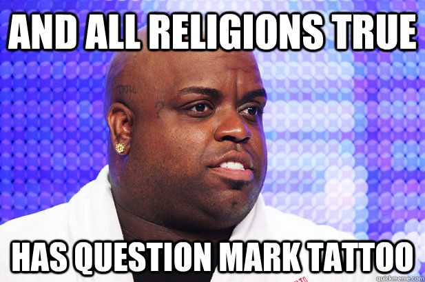 and all religions true has question mark tattoo - and all religions true has question mark tattoo  Troll Cee Lo Green