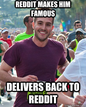 Reddit makes him famous Delivers back to reddit  Ridiculously photogenic guy