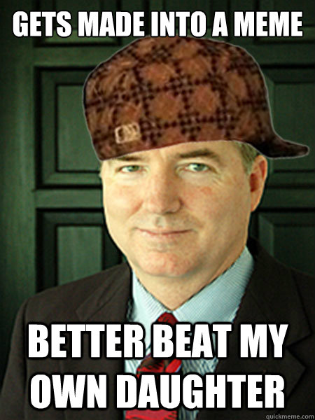 gets made into a meme better beat my own daughter  Scumbag Judge William Adams