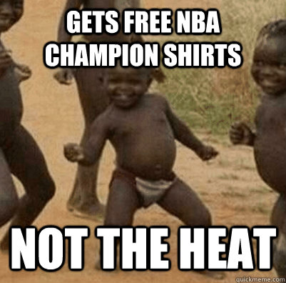 GETS FREE NBA CHAMPION SHIRTS NOT THE HEAT  3rd world success kid