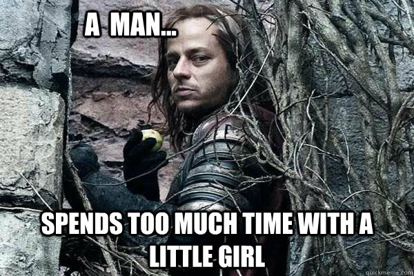 A  MAN... SPENDS TOO MUCH TIME WITH A LITTLE GIRL - A  MAN... SPENDS TOO MUCH TIME WITH A LITTLE GIRL  Misc