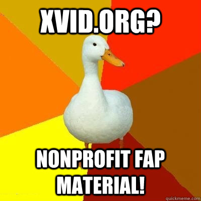 Xvid.org? nonprofit fap material!  Tech Impaired Duck