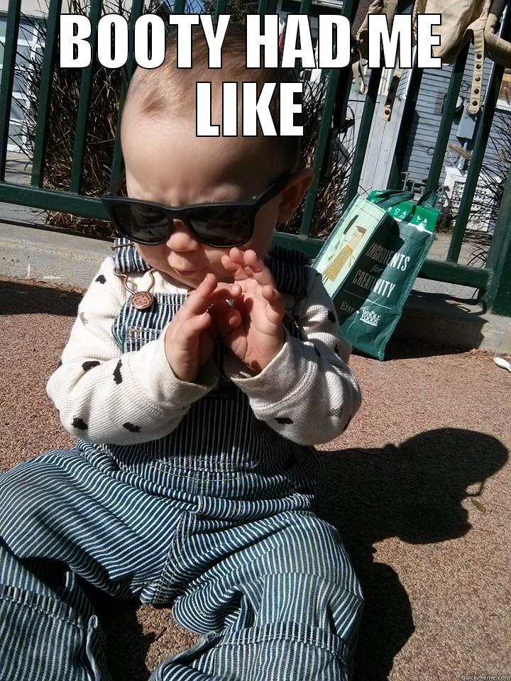 BOOTY HAD ME LIKE  Misc