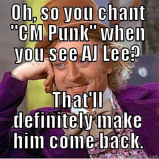 OH, SO YOU CHANT 