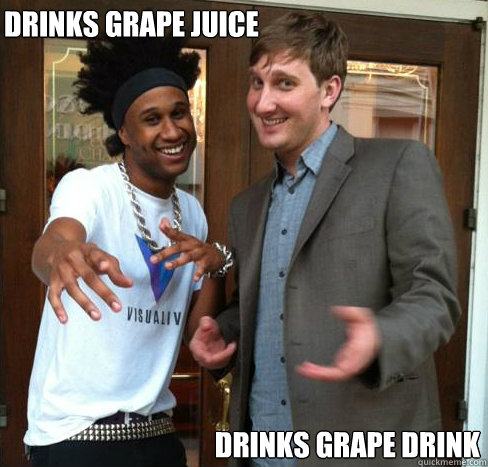 Drinks Grape Juice Drinks Grape Drink - Drinks Grape Juice Drinks Grape Drink  Ironic Interracial Friends