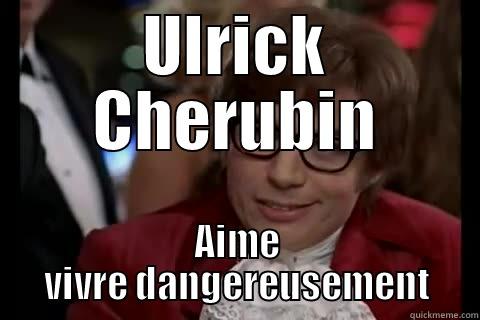 ULRICK CHERUBIN AIME VIVRE DANGEREUSEMENT live dangerously 