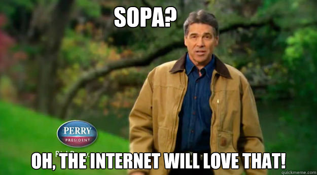 SOPA? Oh, The internet will love that!  