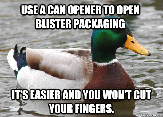 Use a can opener to open blister packaging  It's easier and you won't cut your fingers.  Actual Advice Mallard