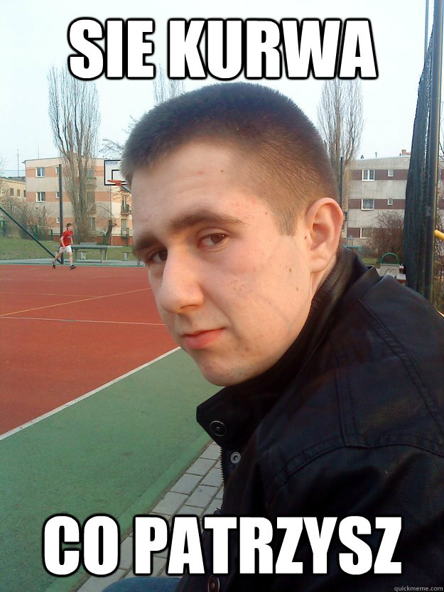 sie kurwa  co patrzysz  - sie kurwa  co patrzysz   zjaranyburger
