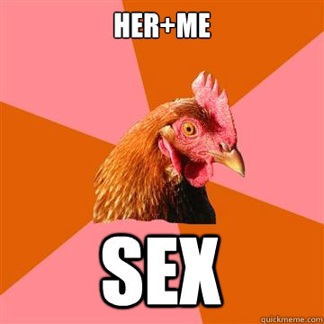 HER+ME SEX  Anti-Joke Chicken