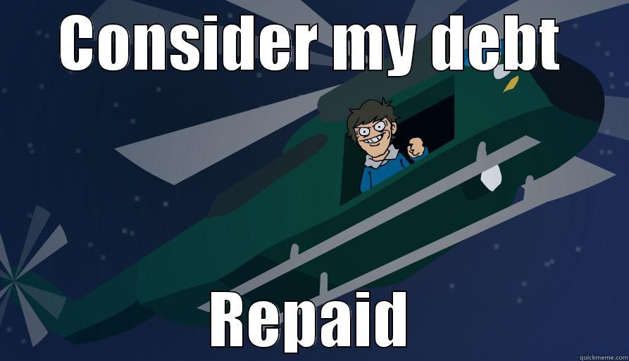 Debt repaid - CONSIDER MY DEBT REPAID Misc