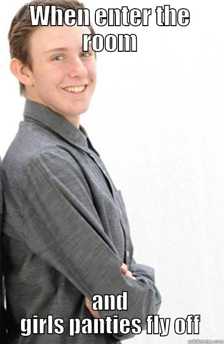 WHEN ENTER THE ROOM AND GIRLS PANTIES FLY OFF Misc