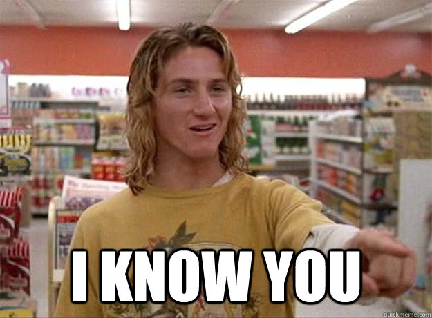  I know you -  I know you  Spicoli