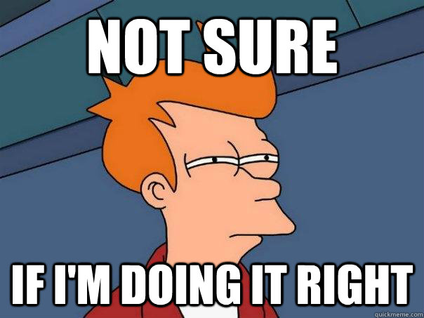 Not sure if i'm doing it right - Not sure if i'm doing it right  Futurama Fry