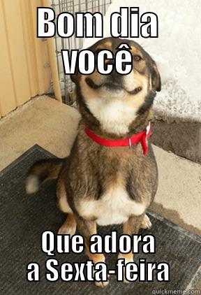 BOM DIA VOCÊ QUE ADORA A SEXTA-FEIRA Good Dog Greg