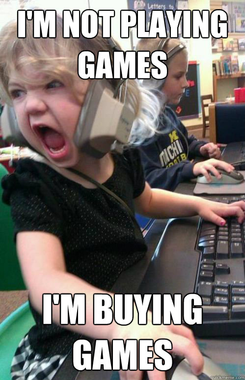 I'M NOT PLAYING GAMES I'M BUYING GAMES - I'M NOT PLAYING GAMES I'M BUYING GAMES  1337 gamer girl