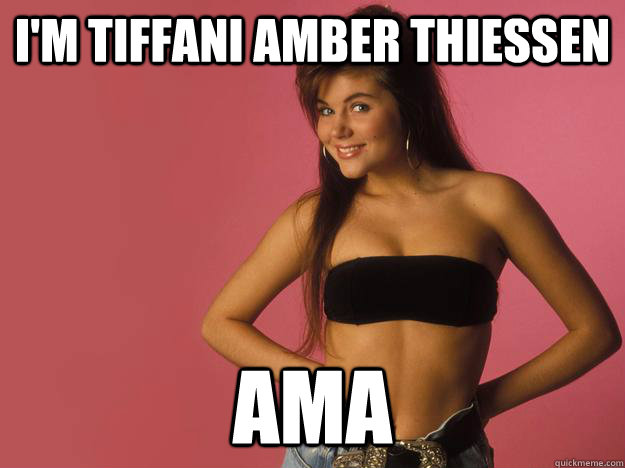 I'm Tiffani amber thiessen AMA - I'm Tiffani amber thiessen AMA  Misc