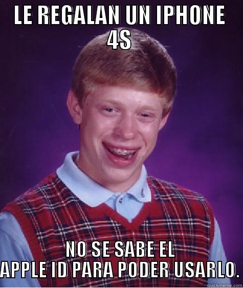 LE REGALAN UN IPHONE 4S NO SE SABE EL APPLE ID PARA PODER USARLO. Bad Luck Brian