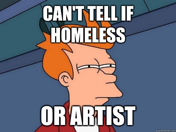 can't tell if homeless or artist  Futurama Fry