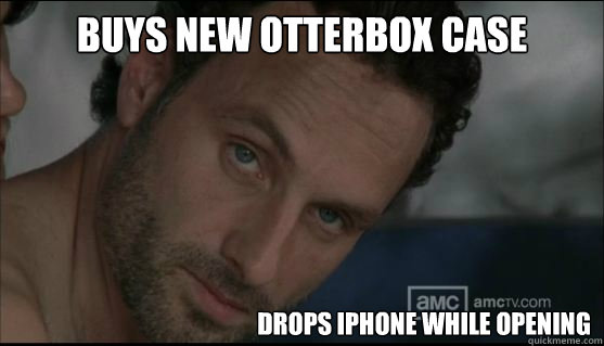 Buys new otterbox case Drops iphone while opening  