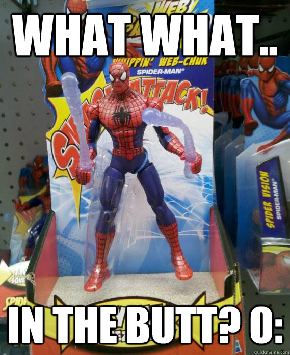 What what.. In the butt? O: - What what.. In the butt? O:  Dildo Spiderman