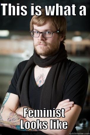 THIS IS WHAT A  FEMINIST LOOKS LIKE Hipster Barista