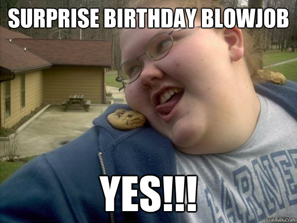 surprise birthday blowjob yes!!!  