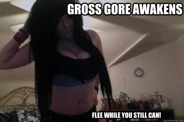 GROSS GORE AWAKENS FLEE WHILE YOU STILL CAN!  GROSSGORE
