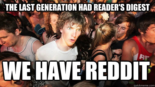 The last generation had Reader's Digest WE Have Reddit - The last generation had Reader's Digest WE Have Reddit  Sudden Clarity Clarence