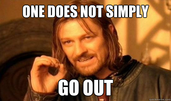 One Does Not Simply go out  Boromir