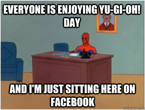 Everyone is enjoying Yu-Gi-Oh! Day And I'm just sitting here on facebook  spiderman office