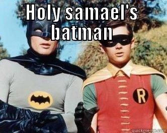 HOLY SAMAEL'S BATMAN      Misc