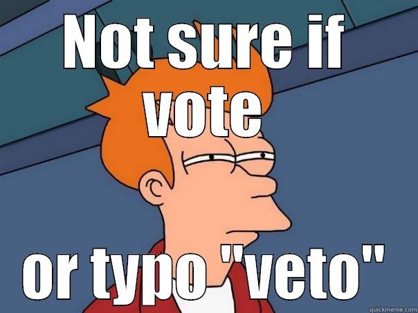 NOT SURE IF VOTE OR TYPO 
