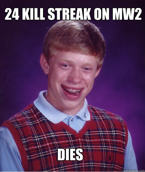 24 kill streak on mw2 DIES  Bad Luck Brian