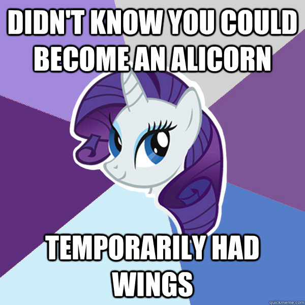 didn't know you could become an alicorn temporarily had wings  Rarity