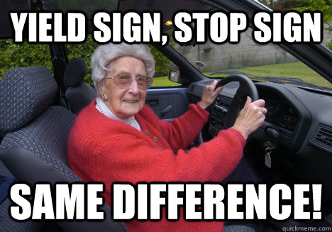 YIELD SIGN, STOP SIGN SAME DIFFERENCE!  Bad Driver Barbara