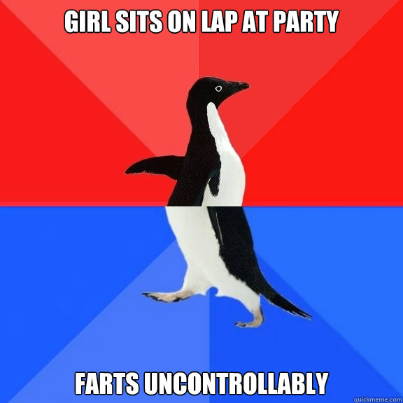Girl sits on lap at party Farts uncontrollably  Socially Awksome Penguin