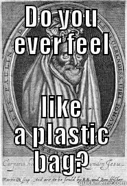 donne lolz - DO YOU EVER FEEL LIKE A PLASTIC BAG? Misc