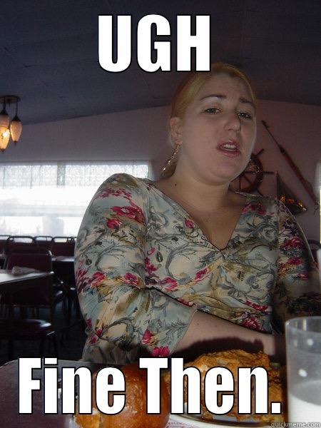 UGH FINE THEN.  Misc