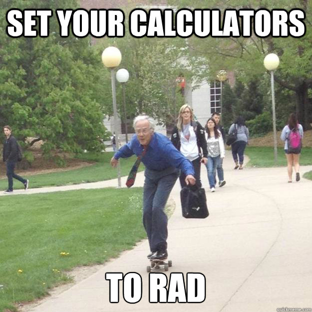 SET your calculators to rad  Skateboarding Professor