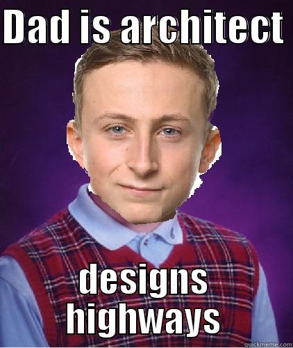 DAD IS ARCHITECT  DESIGNS HIGHWAYS Misc
