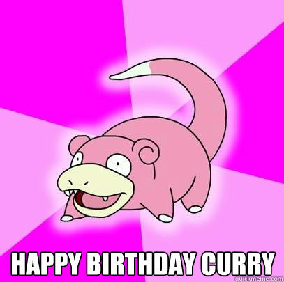  Happy Birthday Curry  Slowpoke