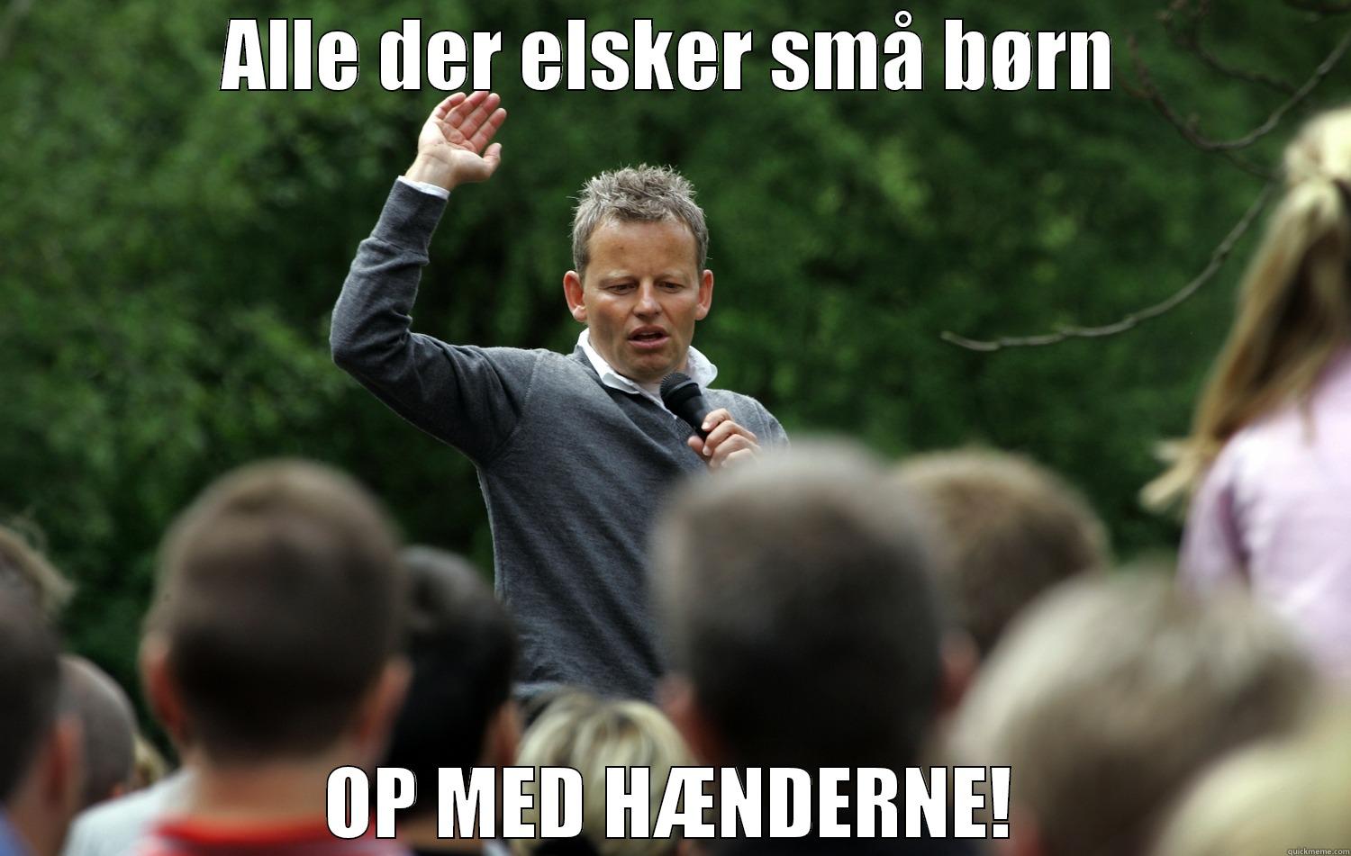 Bubber elsker små børn - ALLE DER ELSKER SMÅ BØRN OP MED HÆNDERNE! Misc