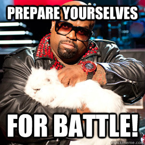 Prepare yourselves for Battle! - Prepare yourselves for Battle!  warlord cee LO