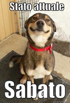      STATO ATTUALE      SABATO Good Dog Greg